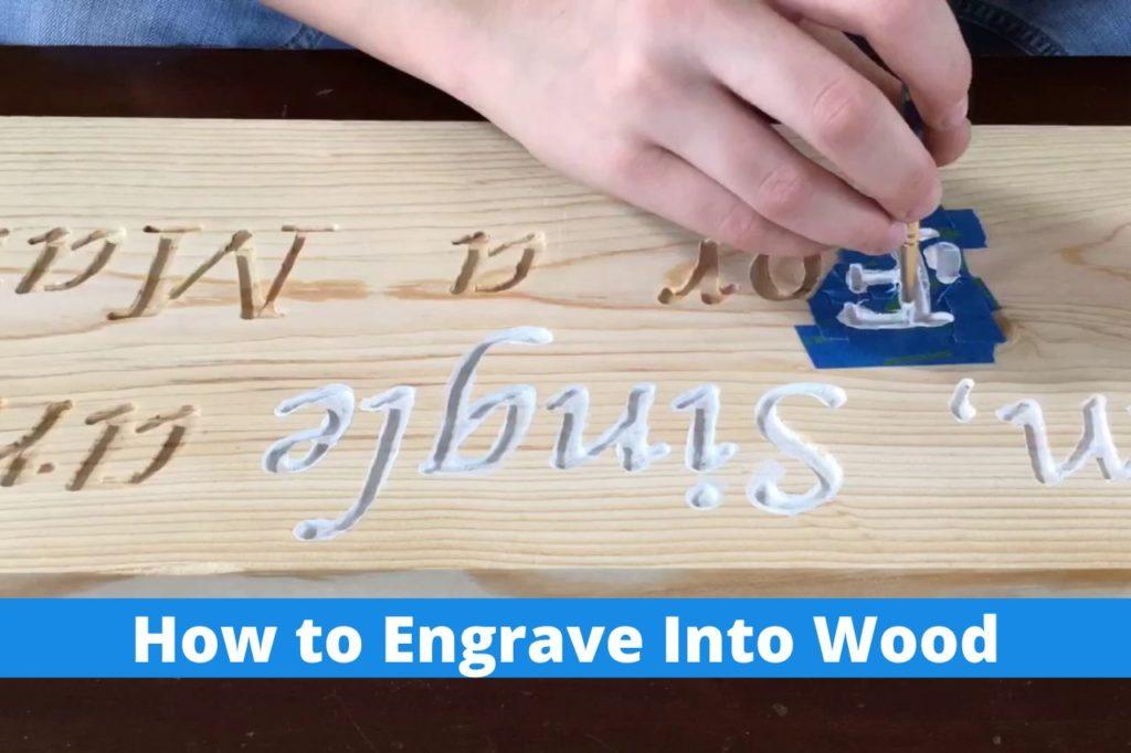 How to Engrave Into Wood - WoodMedium