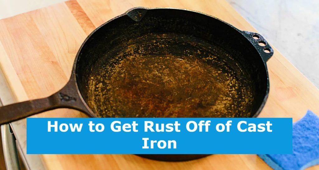 How to Get Rust Off of Cast Iron