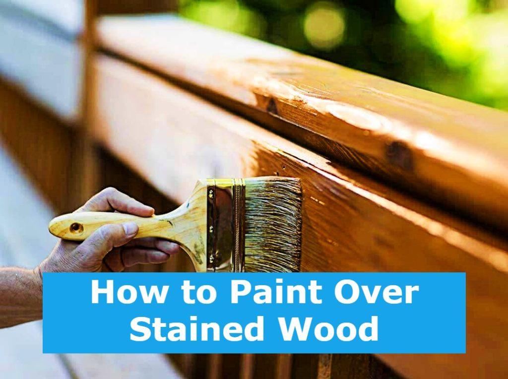 How To Paint Over Stained Wood   How To Paint Over Stained Wood 1024x764 