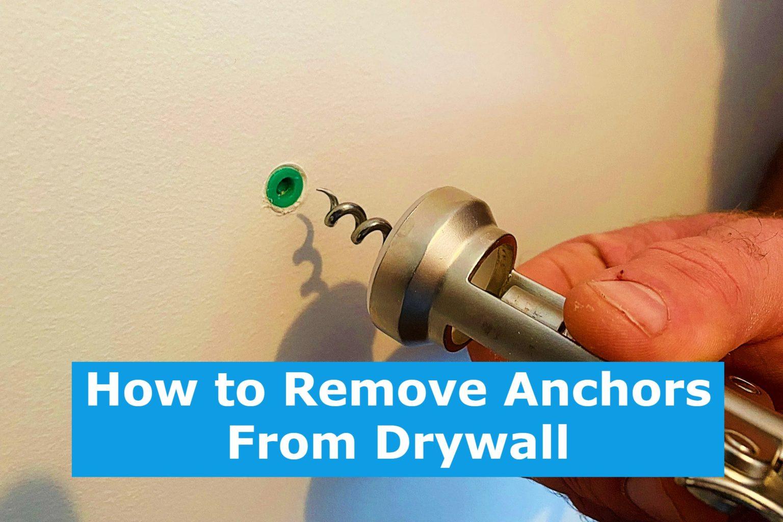 How to Remove Anchors From Drywall