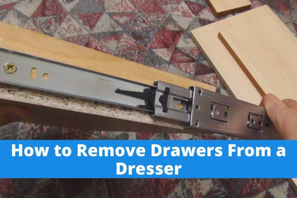 How to Remove Drawers From a Dresser WoodMedium